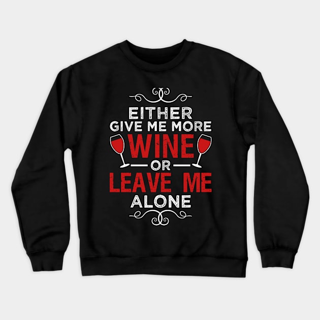 Wine Lover T shirt Crewneck Sweatshirt by Vine Time T shirts